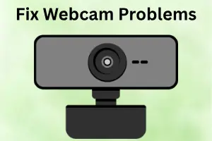 How to Fix Webcam Problems: Step‑by‑Step Guide in 2026