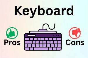 Key Advantages and Disadvantages of Keyboard in 2026