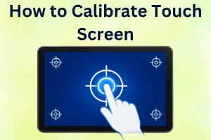 How to Calibrate Touch Screen: Complete Guide for Accurate and Smooth Performance - Post Thumbnail