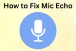 How to Fix Mic Echo: Step-by-Step Guide to Clear Sound