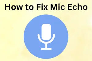 How to Fix Mic Echo: Step-by-Step Guide to Clear Sound - Post Thumbnail