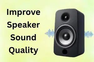 How to Improve Speaker Sound Quality – Tips for Better Audio in 2026