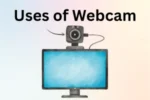15 Easy and Smart Uses of Webcam – Beginner’s Guide in 2026